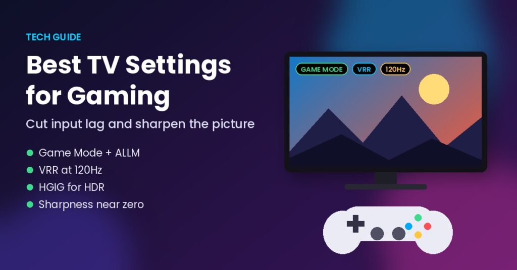 Best TV Settings for Gaming: Cut Input Lag and Sharpen the Picture