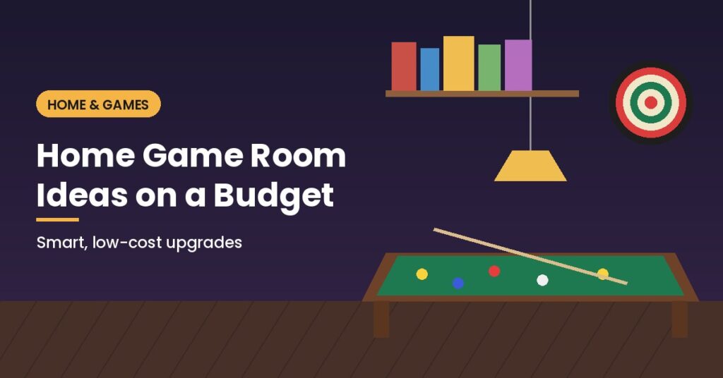 Home Game Room Ideas on a Realistic Budget